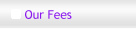 Our Fees